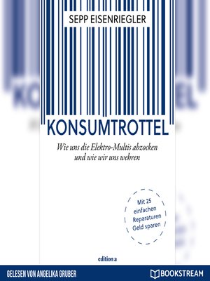 cover image of Konsumtrottel--Wie uns die Elektro-Multis abzocken und wie wir uns wehren